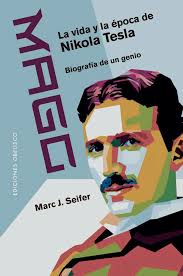 Post destacado de la madriguera libros | Producto: MAGO - LA VIDA Y LA ÉPOCA DE NIKOLA TESLA